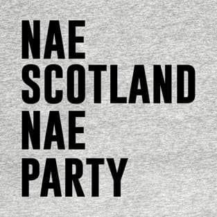 Nae Scotland Nae Party T-Shirt